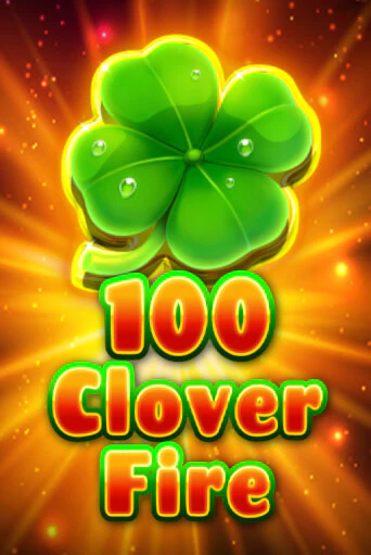 Демо игра 100 Clover Fire играть онлайн | Casino X Online бесплатно