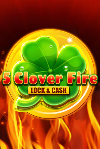 Демо игра 5 Clover Fire Lock & Cash играть онлайн | Casino X Online бесплатно