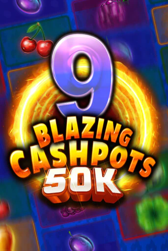 Демо игра 9 Blazing Cashpots 50K играть онлайн | Casino X Online бесплатно