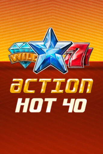 Демо игра Action Hot 40   играть онлайн | Casino X Online бесплатно