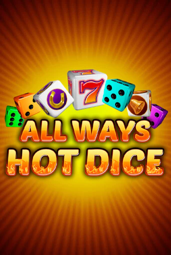 Демо игра All Ways Hot Dice играть онлайн | Casino X Online бесплатно