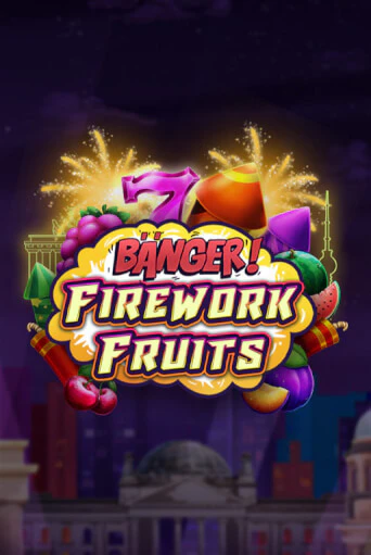 Демо игра Banger! Firework Fruits играть онлайн | Casino X Online бесплатно