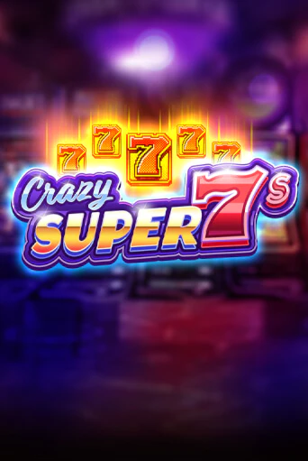 Демо игра Crazy Super 7s играть онлайн | Casino X Online бесплатно