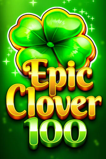 Демо игра EPIC CLOVER 100 играть онлайн | Casino X Online бесплатно