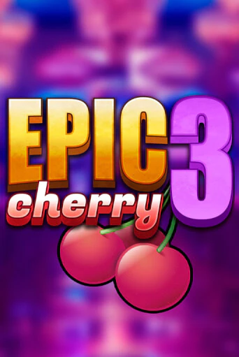 Демо игра Epic Cherry 3 играть онлайн | Casino X Online бесплатно