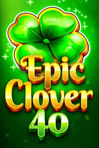 Демо игра Epic Clover 40 играть онлайн | Casino X Online бесплатно