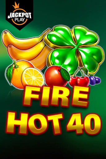 Демо игра Fire Hot 40 Jackpot Play играть онлайн | Casino X Online бесплатно