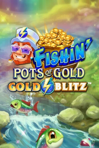 Демо игра Fishin' Pots of Gold™: Gold Blitz™ играть онлайн | Casino X Online бесплатно