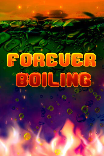 Демо игра Forever Boiling играть онлайн | Casino X Online бесплатно