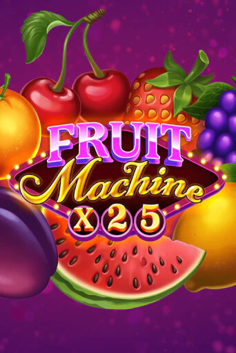 Демо игра Fruit Machine x25 играть онлайн | Casino X Online бесплатно