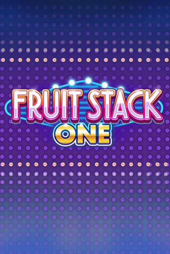 Демо игра Fruit Stack One играть онлайн | Casino X Online бесплатно