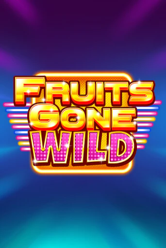 Демо игра Fruits Gone Wild играть онлайн | Casino X Online бесплатно