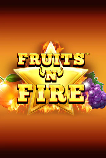 Демо игра Fruits'n'Fire играть онлайн | Casino X Online бесплатно