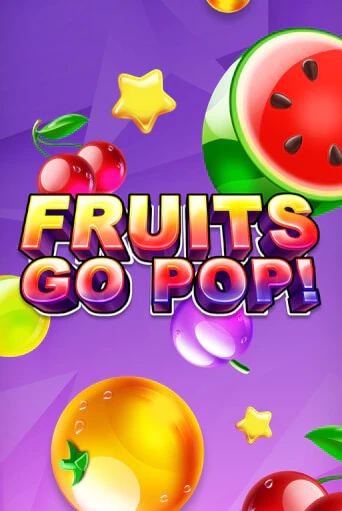 Демо игра Fruits Go Pop! играть онлайн | Casino X Online бесплатно