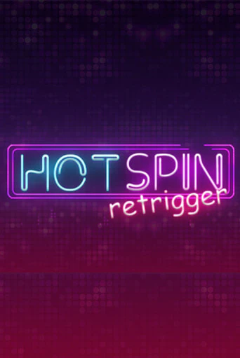 Демо игра Hot Spin Retrigger играть онлайн | Casino X Online бесплатно