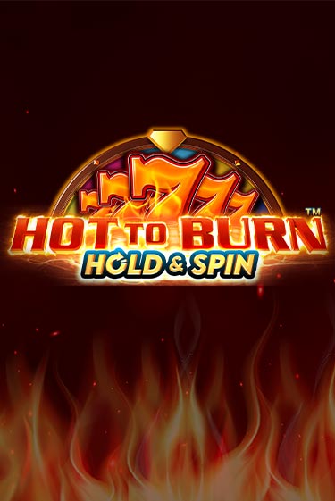 Демо игра Hot to Burn Hold and Spin играть онлайн | Casino X Online бесплатно