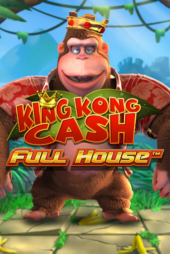 Демо игра King kong Cash Full house играть онлайн | Casino X Online бесплатно