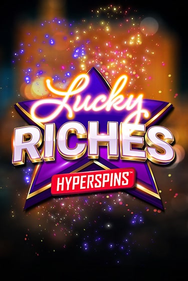 Демо игра Lucky Riches: Hyperspins играть онлайн | Casino X Online бесплатно