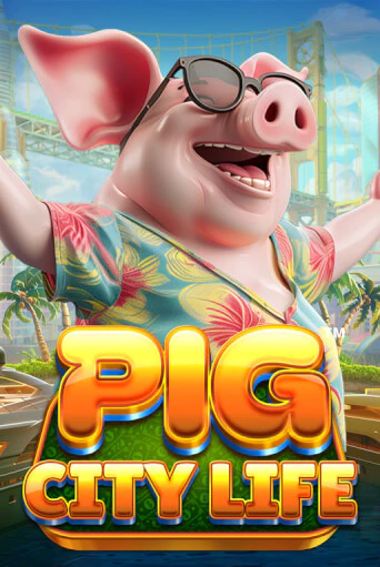 Демо игра Pig City Life™ играть онлайн | Casino X Online бесплатно