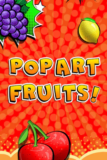 Демо игра Pop Art Fruits играть онлайн | Casino X Online бесплатно