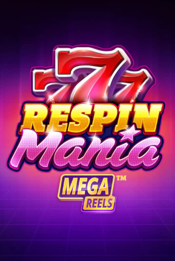 Демо игра Respin Mania Mega Reels играть онлайн | Casino X Online бесплатно