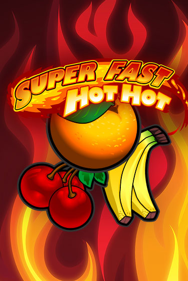 Демо игра Super Fast Hot Hot играть онлайн | Casino X Online бесплатно