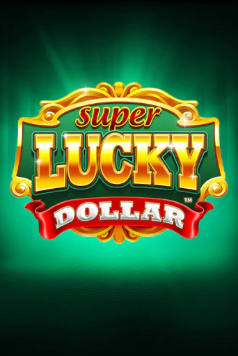 Демо игра Super Lucky Dollar играть онлайн | Casino X Online бесплатно