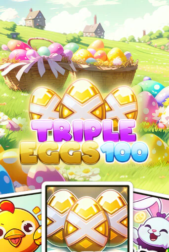 Демо игра Triple Eggs 100 играть онлайн | Casino X Online бесплатно