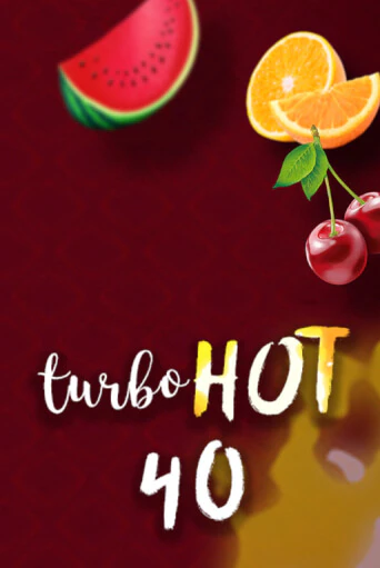 Демо игра Turbo Hot 40 играть онлайн | Casino X Online бесплатно