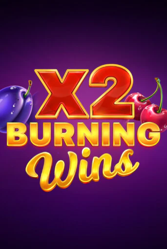 Демо игра Burning Wins x2 играть онлайн | Casino X Online бесплатно